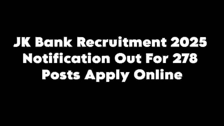 JK Bank Recruitment 2025 Notification Out For 278 Posts Apply Online